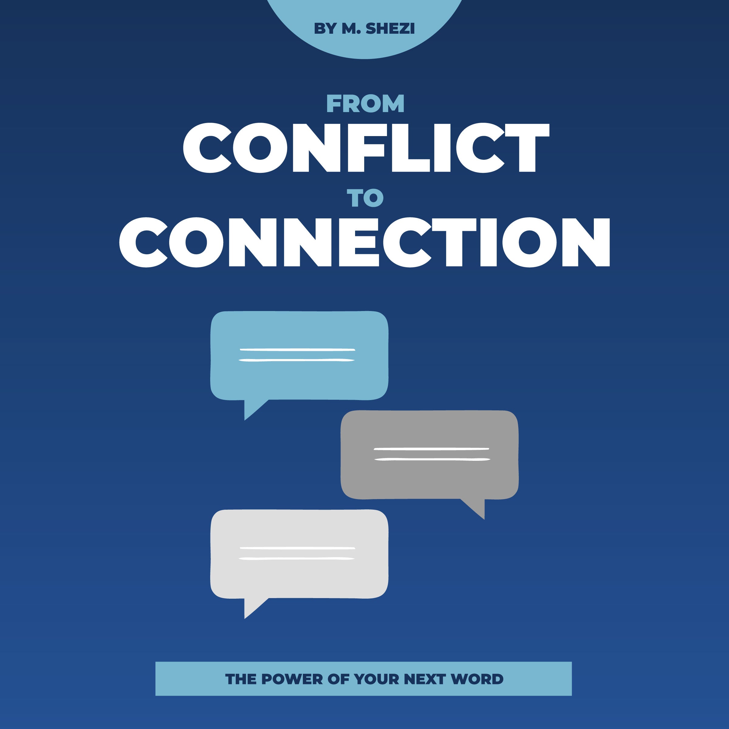 From Conflict To Connection: The Power Of Your Next Word