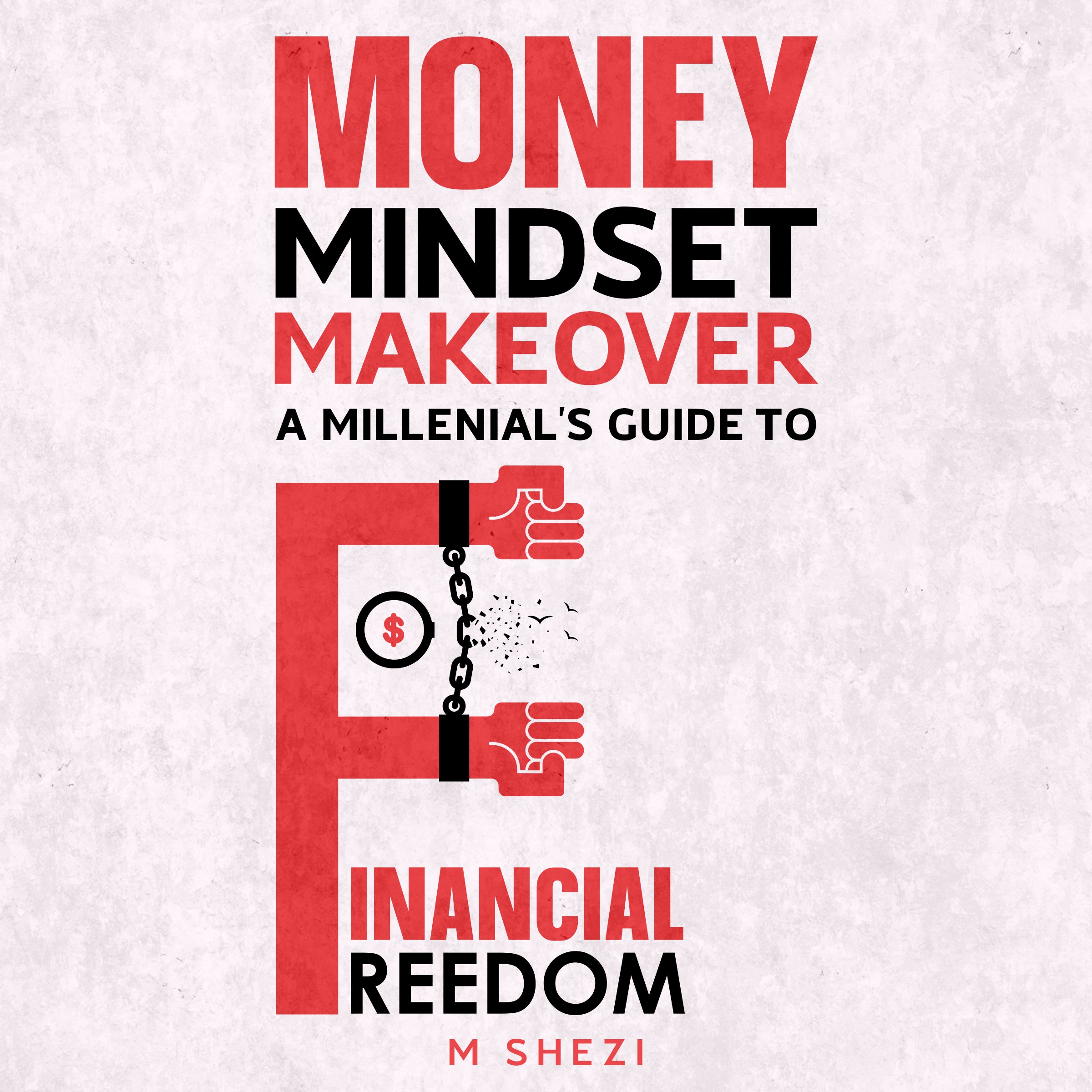 Money Mindset Makeover: A Millenial’s Guide To Financial Freedom